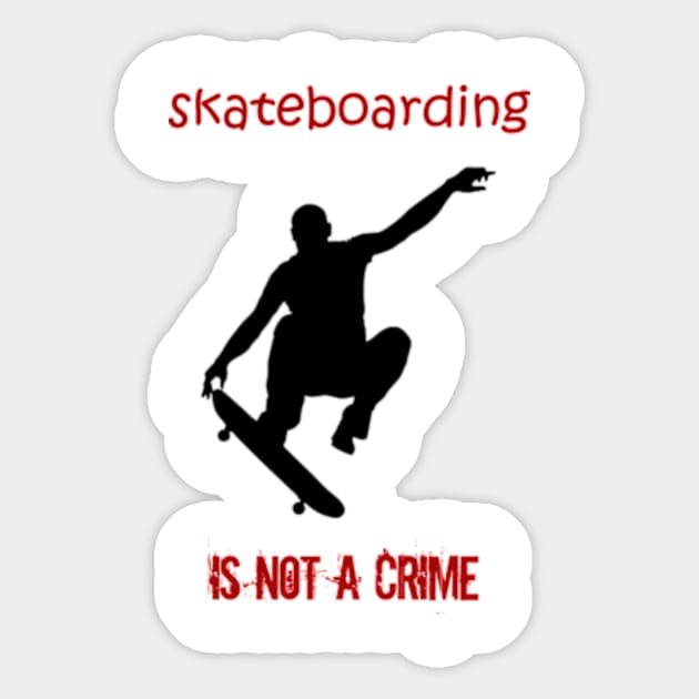 skateboarding is not a crime Sticker by OMARMAH